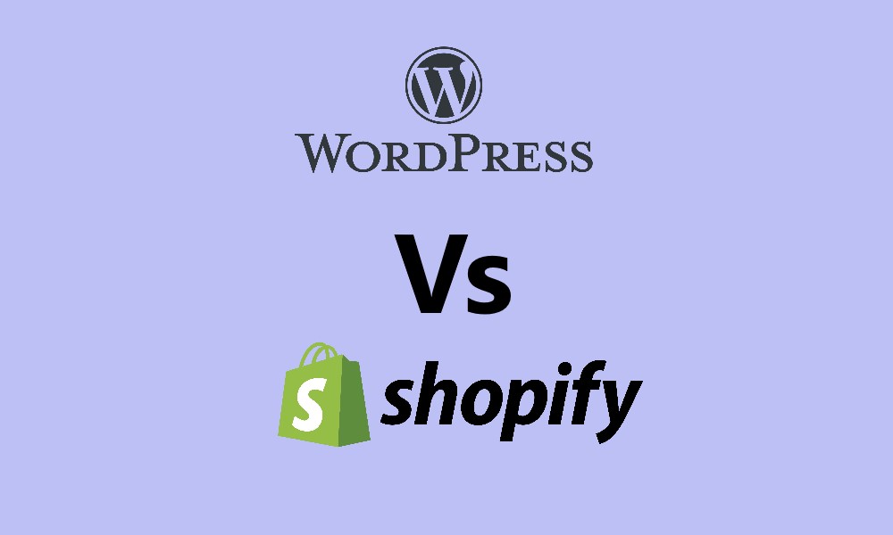 WordPress Vs. Shopify: Which Is The Best Platform To Use?