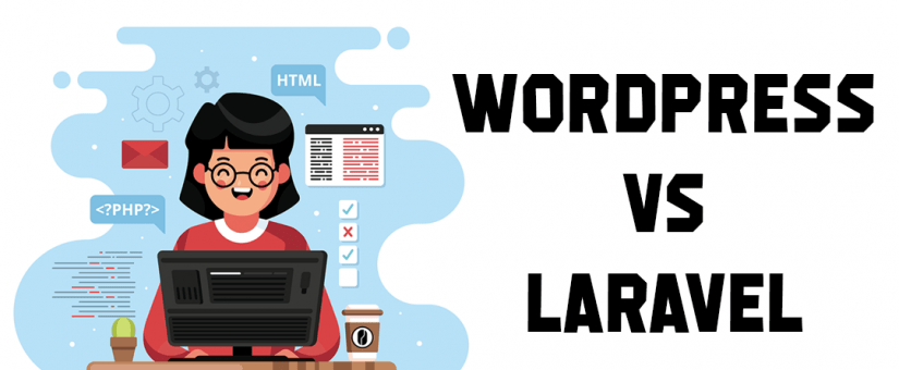 WordPress Vs Laravel: Which Is Best For Your Website Development?
