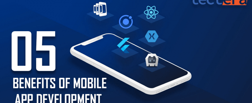05 Benefits Of Mobile App Development That  You Should Know