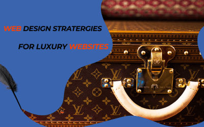 Best Web Design Strategies For Luxury Brand Websites