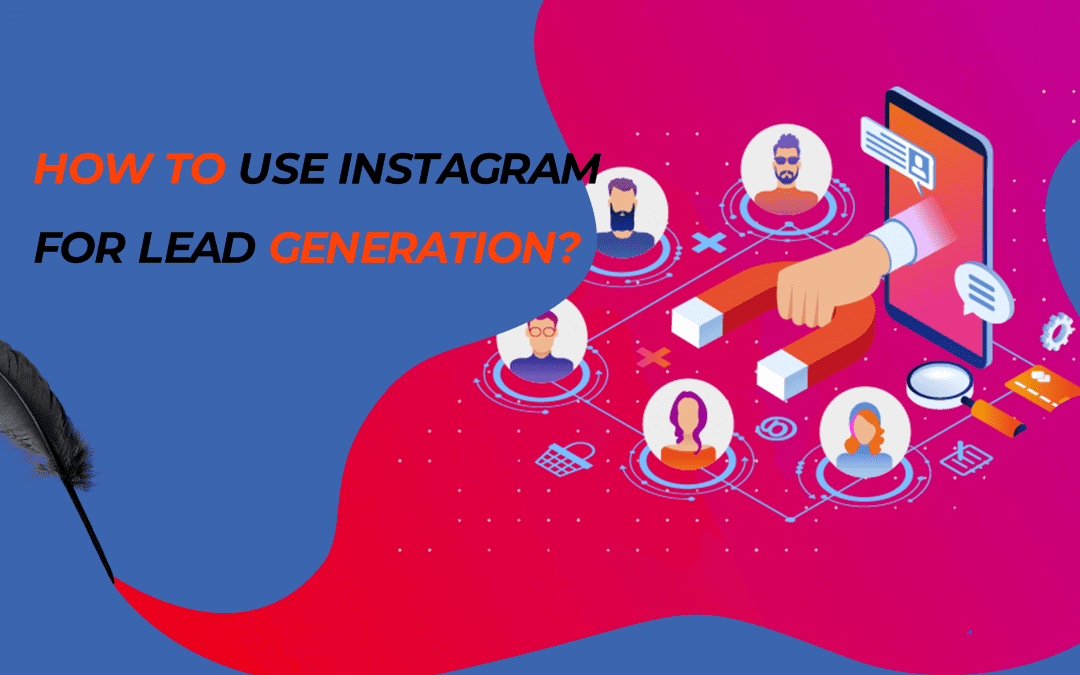 How to use Instagram for lead generation
