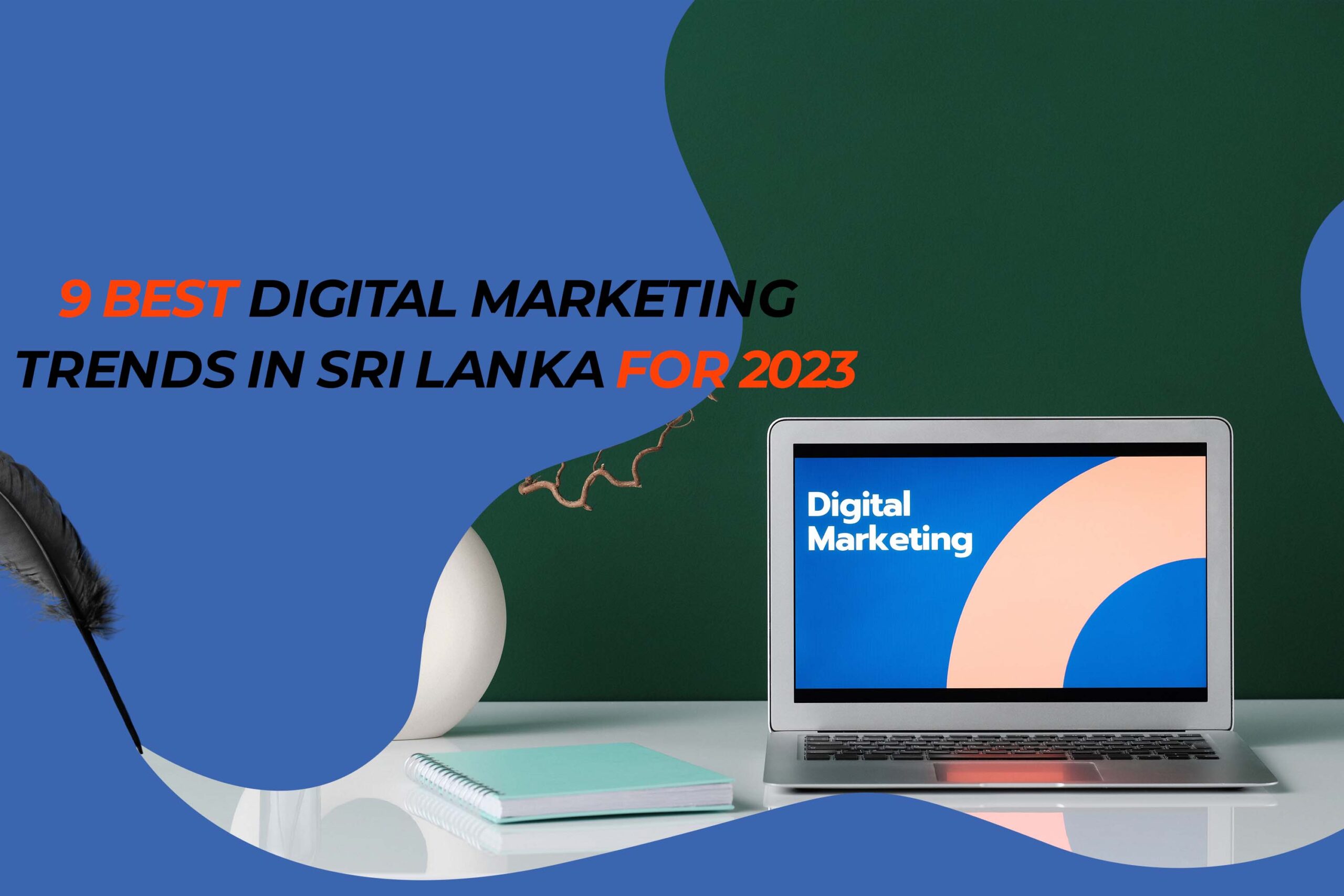 9 Best Digital Marketing Trends in Sri Lanka for 2023