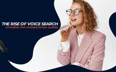 The Rise of Voice Search: Optimizing for Conversational Queries